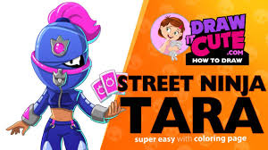 Como dijimos anteriormente, gale cuenta con dos formas en la que lo. How To Draw Street Ninja Tara Skin Brawl Stars Super Easy Drawing Tutorial With A Coloring Page Youtube