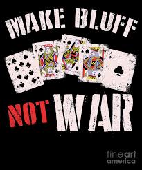 Taking the time to make a greeting card personally, lets the receiver know just how special they are to you. Make Bluff Not War Card Games Cool Card Gift Digital Art By Thomas Larch