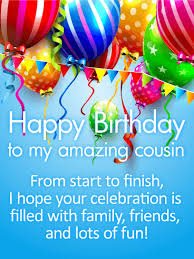 Cuz Birthday Wishes For Cousin Male Happy Birthday To My Amazing Cousin From Start To Finish I Hope Your Celebration Is Filled Happy Birthday Wishes Cards Cousin Birthday Happy Birthday Cousin