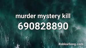 Maybe you would like to learn more about one of these? Murder Mystery Kill Roblox Id Roblox Music Codes