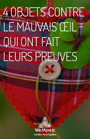 4 Objets Contre Le Mauvais œil Qui Ont Fait Leurs Preuves Wemystic France Pouvoir Mental Mauvais œil Rituel Magie Blanche
