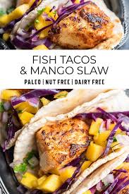 Fish tacos mango salsa slaw. Paleo Fish Tacos With Mango Salsa Doyouevenpaleo Net Paleo Seafood Recipes Paleo Fish Paleo Fish Tacos