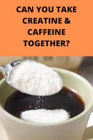 Can You Take Creatine Caffeine Together Creatine Caffeine Effects Caffeine