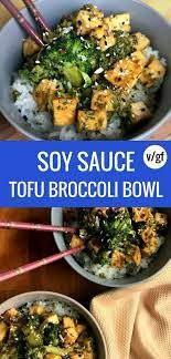 Soy Sauce Tofu Broccoli Bowl Vegan Recipe Healthy Recipes Vegetarian Recipes Whole Food Recipes