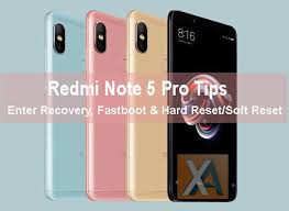 Redmi Note 5 Pro Tips Recovery Fastboot Hard Reset1 Pro Tip Xiaomi Tips