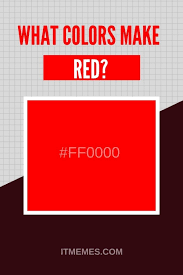 In between each pair of primaries is a secondary color (a mix of two primaries), and two tertiary colors (a mix between a primary and a secondary). What Colors Make Red It Memes