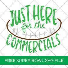 Worth $50 are yours today for free! Just Here For The Commercials Super Bowl Svg Pineapple Paper Co