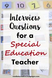 This Article Is A Collection Of Sample Interview Questions And Answers For Special Education Tea Teaching Interview Jobs For Teachers Special Education Teacher