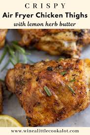 Crispy Air Fryer Lemon Herb Chicken Thighs Wine A Little Cook A Lot Recipe Lemon Herb Chicken Air Fryer Chicken Thighs Cooking Frozen Chicken