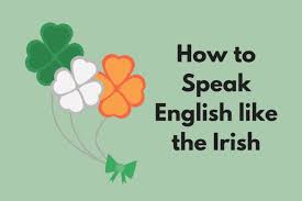 How To Speak English Like The Irish Grammar Girl Speaking English Irish English