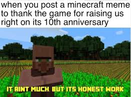 The Best It Ain T Much But It S Honest Work Memes Memedroid