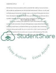 Learn about parenting styles, including how birth order matters, what to do when your styles clash, and how happy parents make happy kids. Permissive Parenting Essay Example Topics And Well Written Essays 500 Words