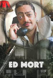 Ed Mort (TV Series 2011– )