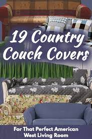 Whether you are looking for farmhouse sofas & sectionals that can mix. 19 Country Couch Covers For That Perfect American West Living Room Home Decor Bliss