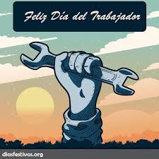 Ha dicho nuestro primer mandatario que la obligación primordial de todo origen del día del trabajador. Frases Para Desear Feliz Dia Del Trabajador 2021 Dias Festivos