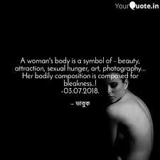 Maybe you would like to learn more about one of these? A Woman S Body Is A Symbo Quotes Writings By Shreyasree Ray Yourquote