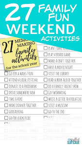 27 Memory Making Activities To Do With Your Kids During The School Year Family Weekend Activities Fun Family Activities Activities To Do
