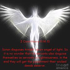 2 Corinthians 11 14 15 Satan Was Once An Angel Of Light Who Served The Lord Now An Enemy To God He Is The Strategist Names Of Jesus Bible Prophecy Evil World