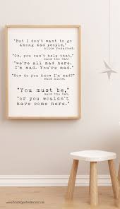 Here, 15 of our best decorating tips for making a living room the most popular hangout space in the house. Funny Minimalist Alice In Wonderland Quote Art For Your Living Room Or Office Wall Decor Alice And Wonderland Quotes Elegant Wall Art Alice In Wonderland Room