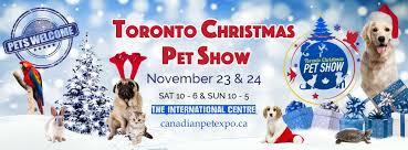 Novi pet expo show producer. Toronto Christmas Pet Expo 6900 Airport Road Mississauga To Do Canada