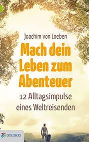 Es handelt sich um eine filmadaption des romans alabama moon von watt key aus dem jahr 2006. Mach Dein Leben Zum Abenteuer 12 Alltagsimpulse Eines Weltreisenden Goldegg Leben Und Gesundheit Ebook Von Loeben Joachim Amazon De Kindle Shop
