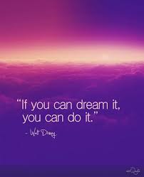 Walt Disney Quotes If You Can Dream It You Can Do It If You Can Dream It You Can Do It Walt Disney Quotes Disney Quotes You Can Do