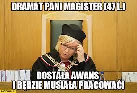 Maybe you would like to learn more about one of these? Dramat Pani Magister Dostala Awans I Bedzie Musiala Pracowac Julia Przylebska Trybunal Konstytucyjny Paczaizm Pl