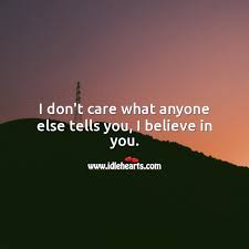 I Don T Care Quotes With Images Idlehearts