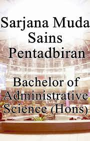 Kursus kepimpinan dan pentadbiran kor sispa uitm tahun 2015 yang telah diadakan di uitm kampus puncak perdana dari. Penerangan Penuh Sarjana Muda Sains Pentadbiran Bachelor Degree Administration Science Am228 Susah Atau Senang
