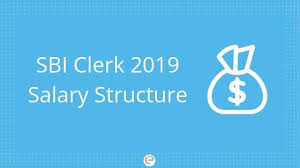 sbi clerk salary 2019 allowances benefits job profile