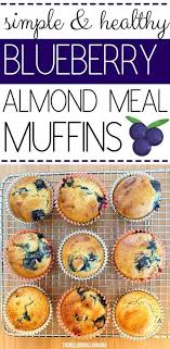 Almond Meal Blueberry Muffins Easy Delicious And Kid Approved Recipe Almond Recipes Easy Blueberry Muffins Almond Meal Muffins