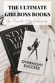 Girlboss Books For Female Entrepreneurs Girl Boss Book Books Boss Babe Books