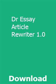 There is no more headache trying to rewrite an article you found on the internet. Dr Essay Article Rewriter 1 0 Download Essay Articles Twitch