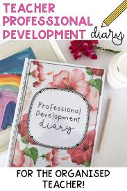 This Professional Development Diary Is Designed To Help The Busy And Time Poo Professional Development For Teachers Professional Development Teaching Standards