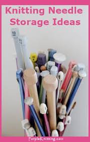 Maybe you would like to learn more about one of these? Knitting Needle Storage Ideas For All Budgets Purple Knitting