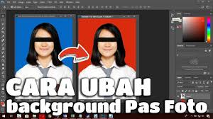 Cara Mengganti Background Pas Foto Biru Jadi Merah Atau Sebaliknya Pas Foto Biru Warna