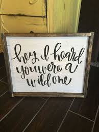 Hey I Heard You Were A Wild One Wild One Birthday Party First Birthday Decorations Girl First Birthday