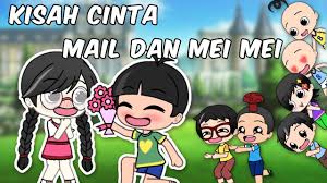 Maybe you would like to learn more about one of these? Kisah Cinta Mail Dan Mei Mei Upin Ipin Gacha Life Youtube Musica Imut Film