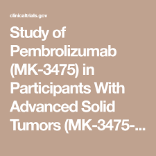 Study Of Pembrolizumab Mk 3475 In Participants With Advanced Solid Tumors Mk 3475 158 Keynote 158 Full Text View Study Tumor Keynote