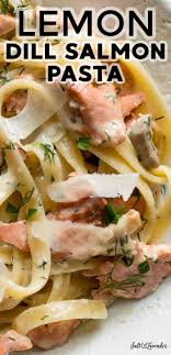 Lemon Dill Salmon Pasta Salmon Pasta Easy Salmon Recipes Salmon Pasta Recipes
