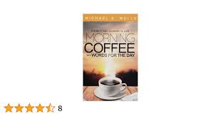 Morning Coffee with Words for the Day: A Ninety Day Journey Through Life :  Buy Online at Best Price in KSA