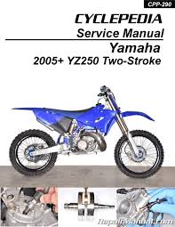 Details About Yamaha Yz250 2 Stroke Cyclepedia Printed Motorcycle Service Manual 2005 2020