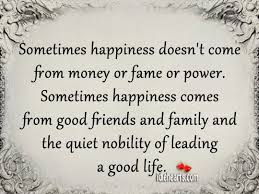 Sometimes Happiness Doesn T Come From Money Or Fame Or Power Idlehearts