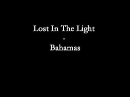 Lost In The Light Bahamas Lyrics Youtube Lyrics Bahamas Lost