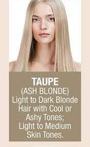Taupe Ash Blonde Light To Dark Blonde Hair With Cool Or Ashy Tones Light To Medium Skin Tones Light Ash Blonde Ash Blonde Ash Hair Color
