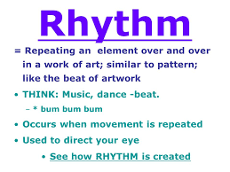 Like a dance it will have a flow of objects that will seem to be like the beat of music. Principles Of Design The Organization Of A Work Of Art Ppt Video Online Download