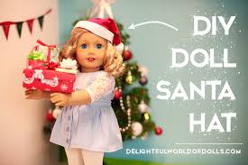 Sized for juveniles, these costumes come with all the basics: Diy Doll Santa Hat Delightful World Of Dolls