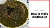 Wing wah noodle shop has no other outlet. How To Cook The Best Nigerian Black Soup Recipe Authentic Edo Benin Black Soup Youtube