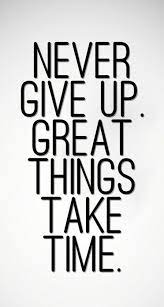 Never Give Up Great Things Take Time Ben Scott Ben Lionel Scott Motivation Channel Motivationa Inspirational Quotes Never Give Up