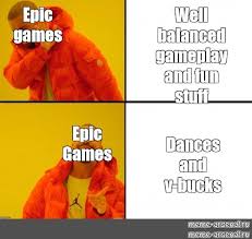Читайте публикации на тему epic games и мемы. Somics Meme Epic Games Well Balanced Gameplay And Fun Stuff Epic Games Dances And V Bucks Comics Meme Arsenal Com